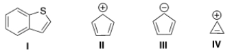 <strong>Which of the following compounds is not aromatic? </strong> A) I B) II C) III D) IV