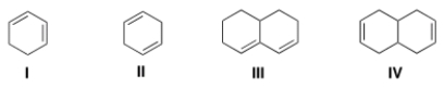 <strong>Which of the following dienes contain isolated double bonds? </strong> A) Only I and II B) Only II and III C) Only I and III D) Only II and IV