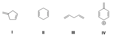 <strong>Which of the following compounds is conjugated? </strong> A) I B) II C) III D) IV