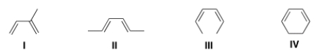 <strong>Which of the following is the most reactive diene in a Diels-Alder reaction? </strong> A) I B) II C) III D) IV