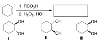 <strong>What is (are) the product(s) of the following reaction? </strong> A) Only I B) Only II C) Only III D) Only I and II