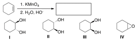 <strong>What is (are) the product(s) of the following reaction? </strong> A) I B) II C) III D) IV
