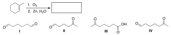 <strong>Determine the product of the following reaction. </strong> A) I B) II C) III D) IV