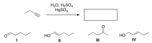 <strong>What is the major organic product of the following reaction? </strong> A) I B) II C) III D) IV