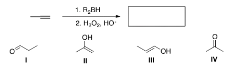 <strong>What is the major organic product of the following reaction? </strong> A) I B) II C) III D) IV