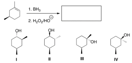 <strong>Predict the product(s) of the following reaction. </strong> A) Only I and II B) Only I and III C) Only II and III D) Only III and IV