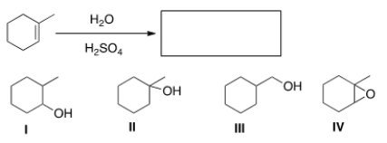 <strong>Predict the major product of the following reaction. </strong> A) I B) II C) III D) IV
