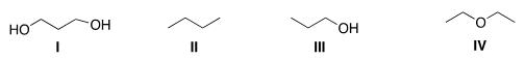 <strong>Which of the following compounds has the highest boiling point? </strong> A)I B)II C)III D)IV