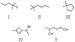 <strong>Which compound(s)contain(s)tertiary carbon atom(s)? </strong> A) I,II,III B) I C) II,III D) I,IV E) V