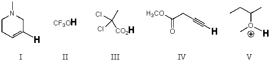 <strong>Rank the bold-faced hydrogens for the following compounds from most acidic to least acidic. </strong> A) V > III > II > IV > I B) II > V > III > I > IV C) II > III > V > IV > I D) III > I > V > II > IV E) V > II > III > I > IV