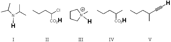 <strong>Rank the bold-faced hydrogens for the following compounds from most acidic to least acidic. </strong> A) II > IV > V > III > I B) IV > II > III > V > I C) V > III > IV > II > I D) II > IV > III > V > I E) IV > II > I > V > III