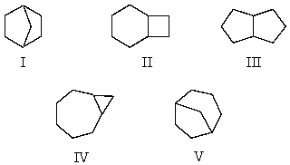 <strong>Which of the following structures represents bicyclo[3.2.1]octane?  </strong> A) I B) II C) III D) IV E) V <div style=padding-top: 35px> 