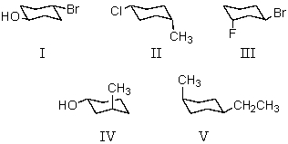 <strong>Which of the following can be described as trans isomers? </strong> A) I B) II,V C) III,IV D) I,III and IV E) None of the above are trans isomers.