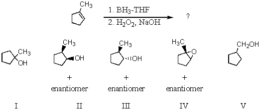 <strong>Which product(s)would you expect to obtain from the following sequence of reactions? </strong> A) I B) II C) III D) IV E) V