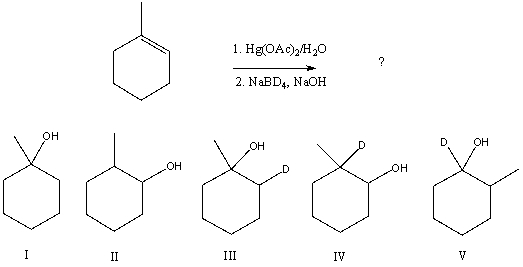 <strong>The oxymercuration-demercuration procedure can be successfully employed for synthesis of deuterated derivatives,by using NaBD<sub>4</sub> instead of NaBH<sub>4</sub> in the second step.What product would you expect from the following reaction? </strong> A) I B) II C) III D) IV E) V