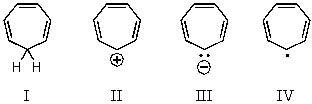 <strong>Which of the following would you expect to be aromatic? </strong> A) I B) II C) III D) IV E) None of these
