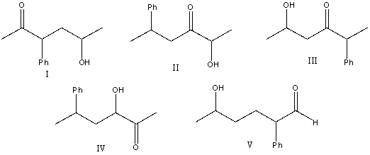 <strong>What is the correct structure for 5-hydroxy-2-phenyl-3-hexanone? </strong> A) I B) II C) III D) IV E) V