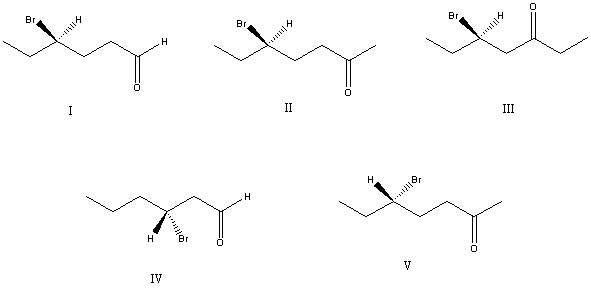 <strong>What is the correct structure for (S)-5-bromo-2-heptanone? </strong> A) I B) II C) III D) IV E) V