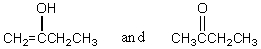 <strong>Which of the following represent keto-enol tautomers?</strong> A)   B)   C)   D) More than one of these E) None of these <div style=padding-top: 35px> 