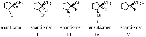 <strong>The reaction of BrCl (bromine monochloride)with 1-methylcyclopentene will produce which of the following as the predominant product: </strong> A)I B)II C)III D)IV E)V
