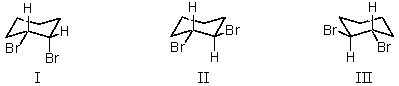 <strong>The reaction of Br<sub>2</sub>/CCl<sub>4</sub> to cyclohexene would produce the compound(s)represented by structure(s): </strong> A)I alone B)II alone C)II and III D)III alone E)I,II,and II