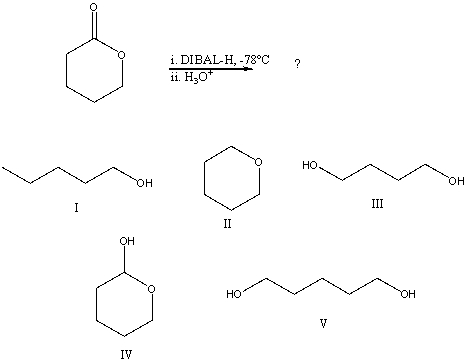 <strong>What would be the final organic product of the following reaction? </strong> A)I B)II C)III D)IV E)V