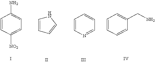 <strong>Arrange the following compounds in order of increasing basicity (least to most)in aqueous solution: </strong> A)IV < II < I < III B)III < II < IV < I C)II < I < III < IV D)II < III < I < IV E)Cannot be determined from information given