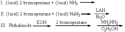 <strong>Which of the following can be used to prepare 2-aminopentane (pure)? </strong> A)I B)II C)III D)I and II E)II and III