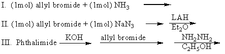 <strong>Which of the following can be used to prepare allylamine (pure)? </strong> A)I B)II C)III D)I and II E)II and III
