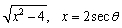 Make the indicated trigonometric substitution in the given algebraic expression and simplify. Assume that    <div style=padding-top: 35px> 