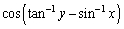 Write the given expression in terms of x and y only.  <div style=padding-top: 35px> 