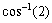 Use a calculator to find an approximate value of each expression correct to five decimal places, if it is defined. (a) (b)