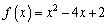 Find the maximum or minimum value of the function .