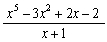 Find the quotient and remainder of .