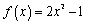 For the function , find and .