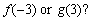 Graphs of the functions f and g are given. (a) Which is larger, (b) Which is larger, (c) For which values of x is