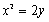 , and the parabola is of the form , so its equation is .