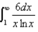 <strong>Evaluate the integral.  </strong> A)   B)   C)   D)   E)   <div style=padding-top: 35px> 