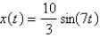 <strong>A spring with a 3-kg mass is held stretched 0.9 m beyond its natural length by a force of 30 N. If the spring begins at its equilibrium position but a push gives it an initial velocity of m/s, find the position x(t) of the mass after t seconds.</strong> A) B) C) D) E)