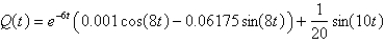 <strong>A series circuit consists of a resistor , an inductor with , a capacitor with , and a generator producing a voltage of If the initial charge is and the initial current is 0, find the charge at time t.</strong> A) B) C) D) E)