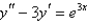 Solve the differential equation using the method of variation of parameters.
