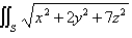 <strong>Let S be the cube with vertices . Approximate by using a Riemann sum as in Definition 1, taking the patches to be the squares that are the faces of the cube and the points to be the centers of the squares.</strong> A) B) C) D) E)none of these