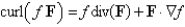 <strong>Find the correct identity, if f is a scalar field, F and G are vector fields.</strong> A) B) C) D)None of these