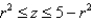 <strong>The sketch of the solid is given below. Given , write the inequalities that describe it. </strong> A) B) C) D)None of these E)