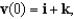 Find the velocity and position vectors of an object with acceleration initial velocity and initial position