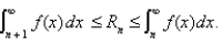 Let where f is a continuous, positive, and decreasing function on and suppose that is convergent. Defining where and we have that Find the maximum error if the sum of the series is approximated by