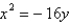 <strong>Find an equation for the conic that satisfies the given conditions. parabola, vertex (0, 0), focus (0, - )</strong> A) B) C) D) E)