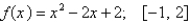 <strong>Find the area of the region under the graph of f on [a, b].  </strong> A)6 B)-3 C)3 D)-6 <div style=padding-top: 35px> 