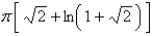 <strong>If the infinite curve , is rotated about the x-axis , find the area of the resulting surface.</strong> A) B) C) D) E)