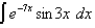 <strong>Use a table of integrals to evaluate the integral. </strong> A) B) C) D)